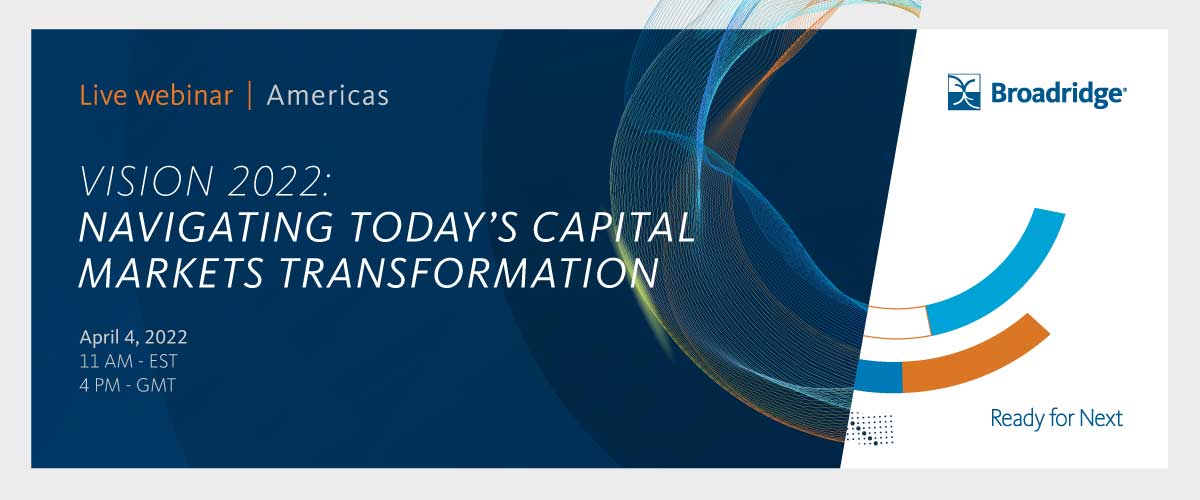 Vision 2022: Navigating Today’s Capital Markets Transformation (Americas)